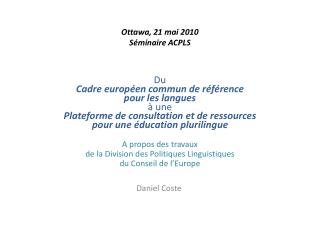 Ottawa, 21 mai 2010 Séminaire ACPLS