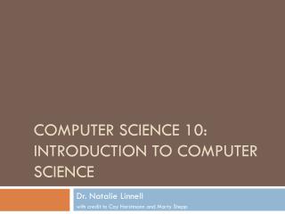 Computer Science 10: Introduction to Computer Science