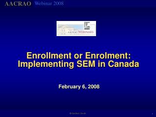 Enrollment or Enrolment: Implementing SEM in Canada