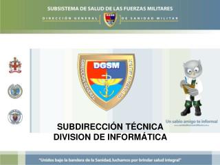 SUBDIRECCIÓN TÉCNICA DIVISION DE INFORMÁTICA