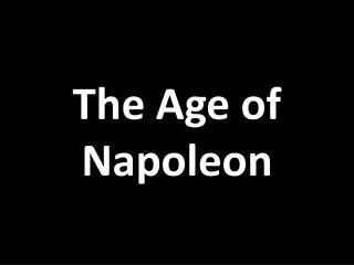 The Age of Napoleon