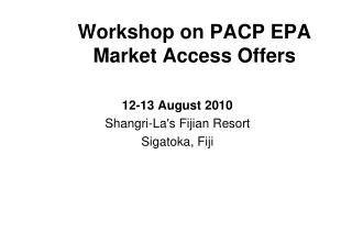 Workshop on PACP EPA Market Access Offers