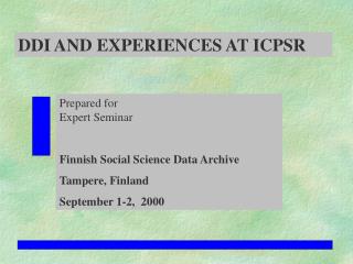 DDI AND EXPERIENCES AT ICPSR