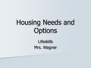 Housing Needs and Options