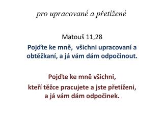 pro upracované a přetížené