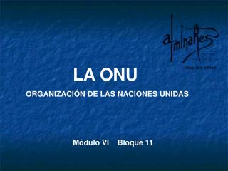 LA ONU ORGANIZACIÓN DE LAS NACIONES UNIDAS