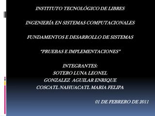INSTITUTO TECNOLÓGICO DE LIBRES INGENIERÍA EN SISTEMAS COMPUTACIONALES