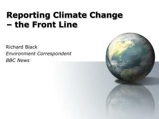 Reporting Climate Change – the Front Line