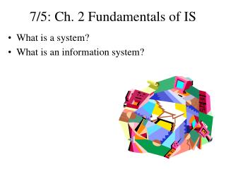 7/5: Ch. 2 Fundamentals of IS