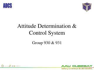 Attitude Determination &amp; Control System