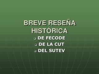 BREVE RESEÑA HISTÓRICA