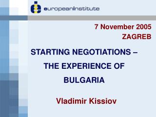 STARTING NEGOTIATIONS – THE EXPERIENCE OF BULGARIA