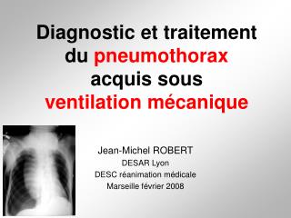 Diagnostic et traitement du pneumothorax acquis sous ventilation mécanique