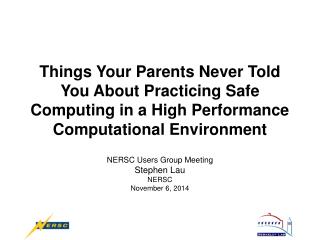 NERSC Users Group Meeting Stephen Lau NERSC November 6, 2014