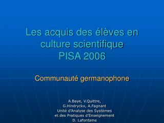 Les acquis des élèves en culture scientifique PISA 2006 Communauté germanophone