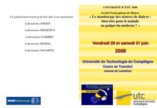 UNIVERSITÉ D’ ÉTÉ 2008 Société Francophone de Dialyse « Le monitorage des séances de dialyse : bien être pour le malade