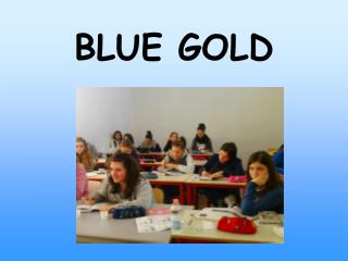 BLUE GOLD