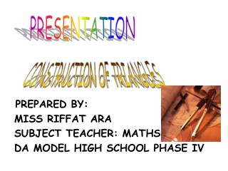 PREPARED BY: MISS RIFFAT ARA SUBJECT TEACHER: MATHS DA MODEL HIGH SCHOOL PHASE IV