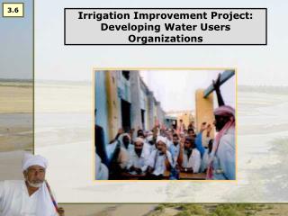 Irrigation Improvement Project: Developing Water Users Organizations