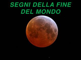 SEGNI DELLA FINE DEL MONDO