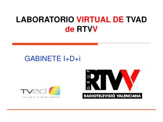 LABORATORIO VIRTUAL DE TVAD de RTV V