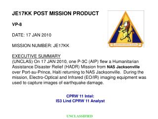 JE17KK POST MISSION PRODUCT VP-8 DATE: 17 JAN 2010 MISSION NUMBER: JE17KK EXECUTIVE SUMMARY