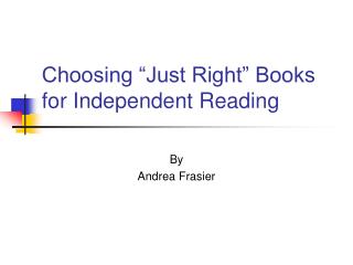 Choosing “Just Right” Books for Independent Reading