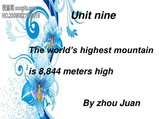 Unit nine The world’s highest mountain is 8,844 meters high By zhou Juan