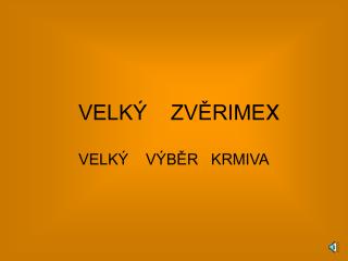 VELKÝ ZVĚRIME x