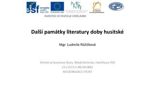 Další památky literatury doby husitské Mgr. Ludmila Růžičková