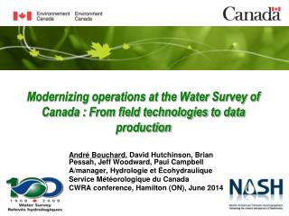 Modernizing operations at the Water Survey of Canada : From field technologies to data production