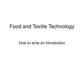 Food and Textile Technology