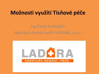Možnosti využití Tísňové péče