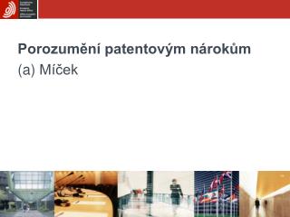 Porozumění patentovým nárokům (a) Míček