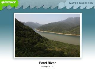 Pearl River Powerpoint 11+