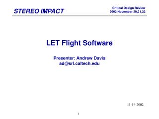 LET Flight Software Presenter: Andrew Davis ad@srlltech