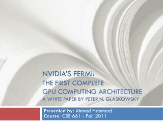 Presented by: Ahmad Hammad Course: CSE 661 - Fall 2011