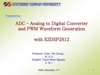 ADC – A nalog to D igital C onverter and PWM Waveform G eneration with EZDSP2812