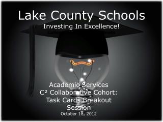 Lake County Schools Investing In Excellence! College and Career Readiness
