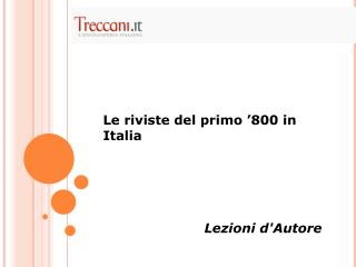 Le riviste del primo ’800 in Italia 					Lezioni d'Autore