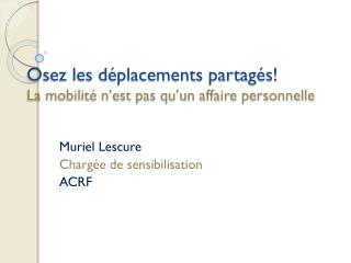 Osez les déplacements partagés! La mobilité n’est pas qu’un affaire personnelle