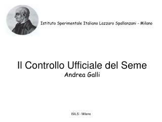 Il Controllo Ufficiale del Seme Andrea Galli