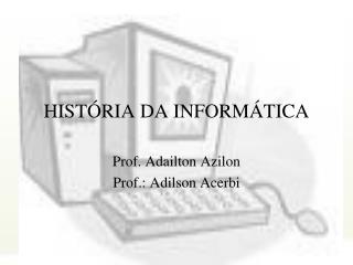 HISTÓRIA DA INFORMÁTICA