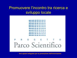 Promuovere l’incontro tra ricerca e sviluppo locale