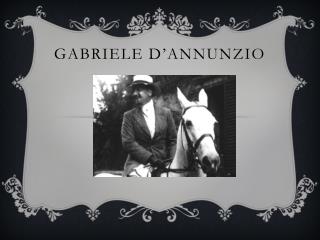 GABRIELE D’ANNUNZIO