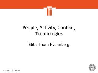 People , Activity , Context , Technologies