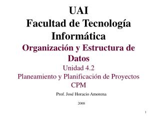 UAI Facultad de Tecnología Informática Organización y Estructura de Datos Unidad 4.2