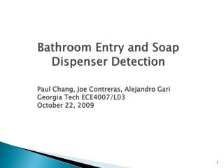 Bathroom Entry and Soap Dispenser Detection
