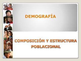 COMPOSICIÓN Y ESTRUCTURA POBLACIONAL