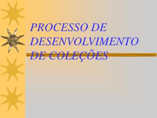 PROCESSO DE DESENVOLVIMENTO DE COLEÇÕES